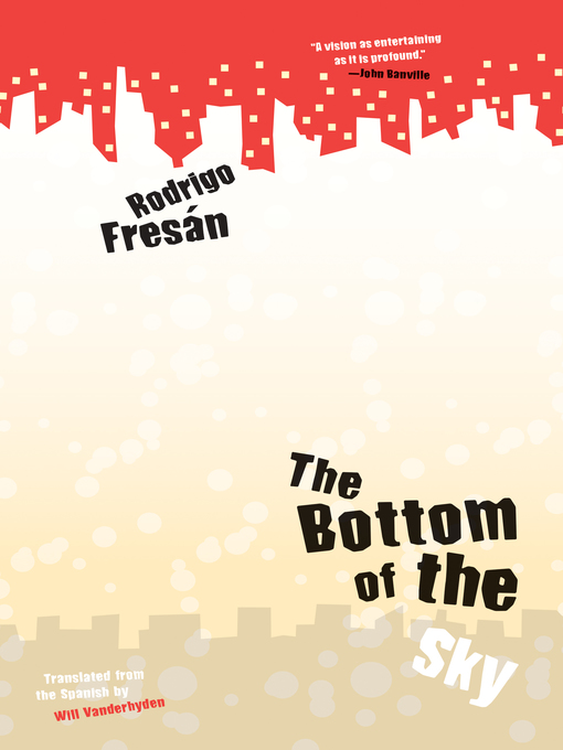 Title details for Bottom of the Sky by Rodrigo Fresán - Available
